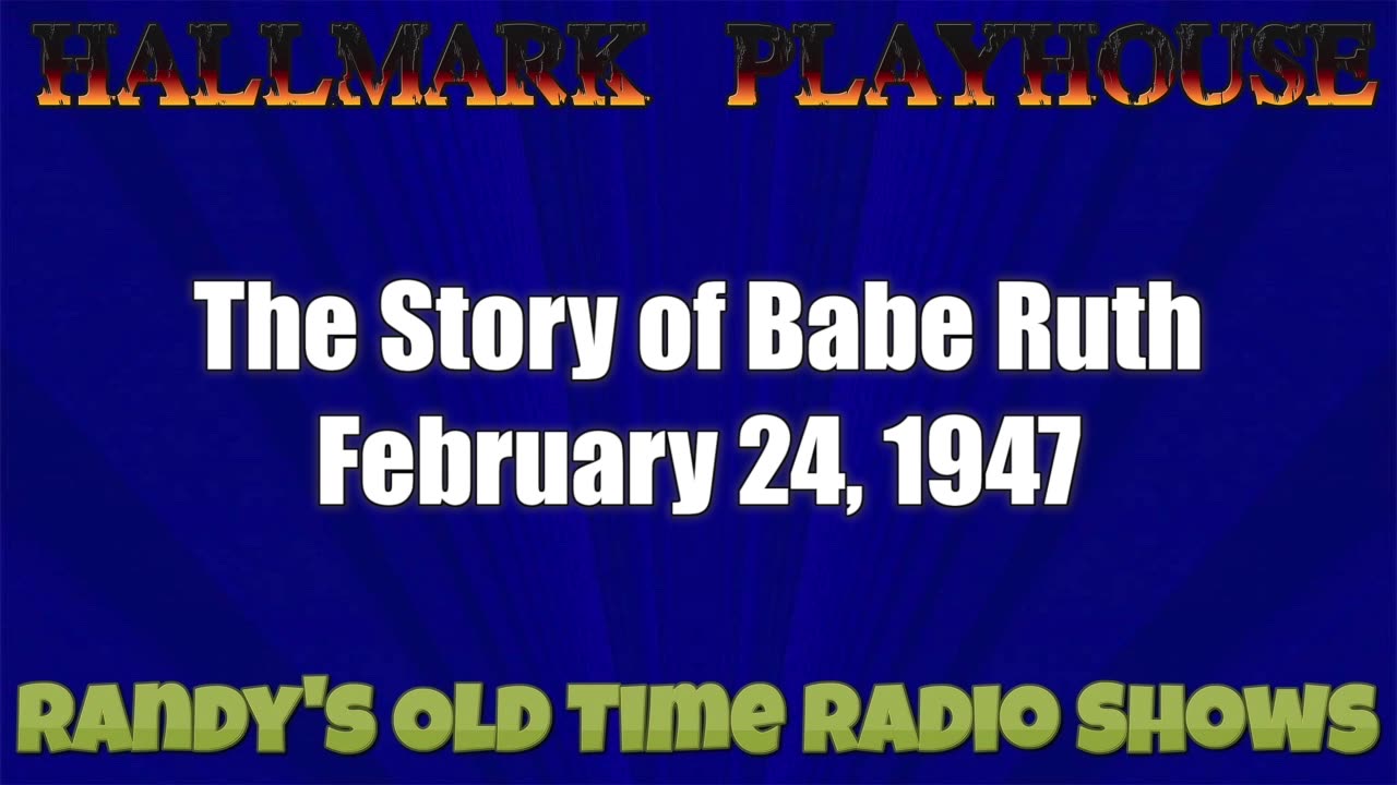 47-02-24 Hallmark Playhouse The Story of Babe Ruth