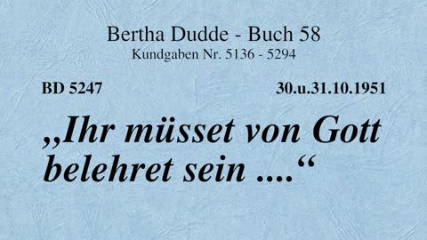 BD 5247 - "IHR MÜSSET VON GOTT BELEHRET SEIN ...."
