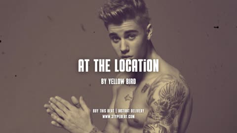 JUSTIN BIEBER X POP TYPE BEAT - "At the location" (Prod. Yellow Bird)