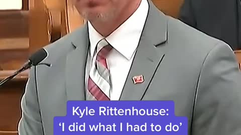 Kyle Rittenhouse: I did what I had to do