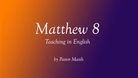 Matthew Chapter 8 English Reading Verse By Verse Explanation