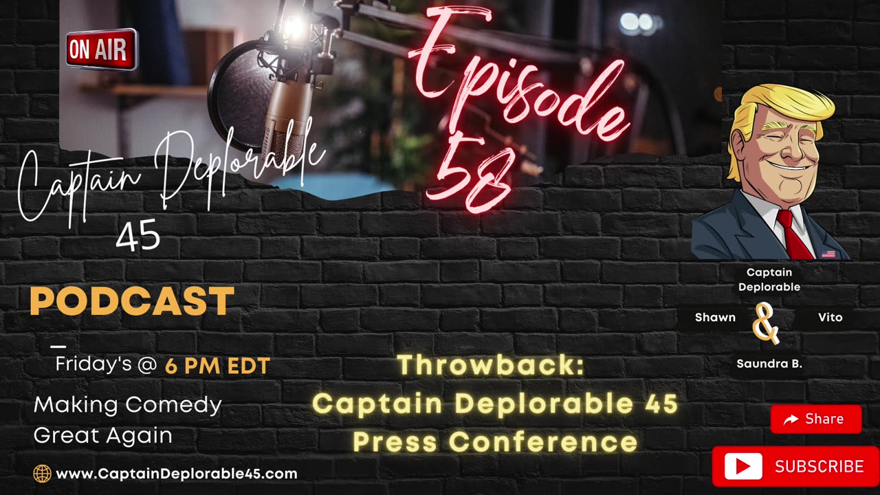 Blast from the Past, Episodes 10 & 11 of the Press Conferences, Captain Deplorable 45 Podcast E58