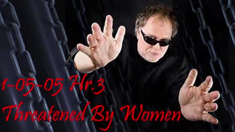 [Tom Leykis] Threatened By Women Hr.3 1-05-05