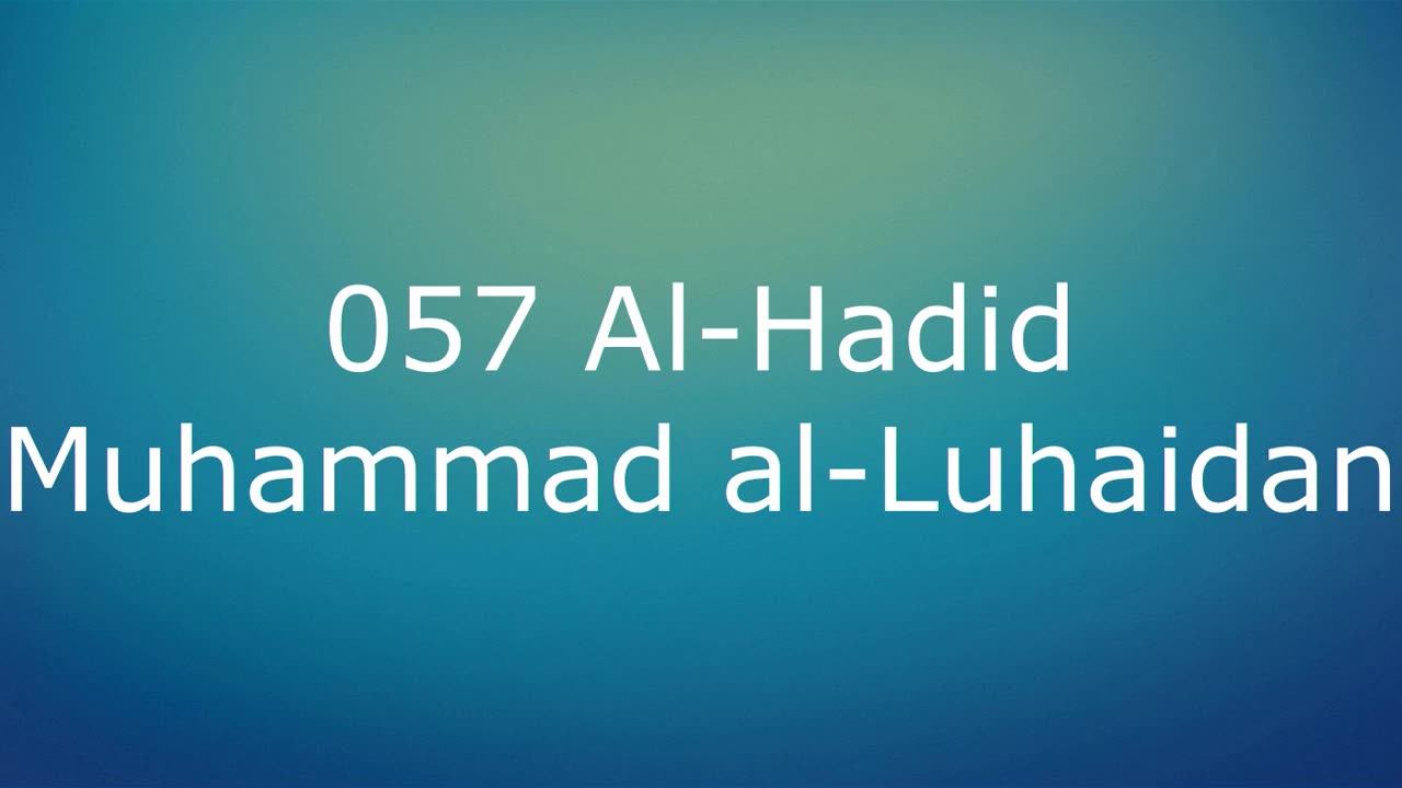 057 Al-Hadid - Muhammad al-Luhaidan