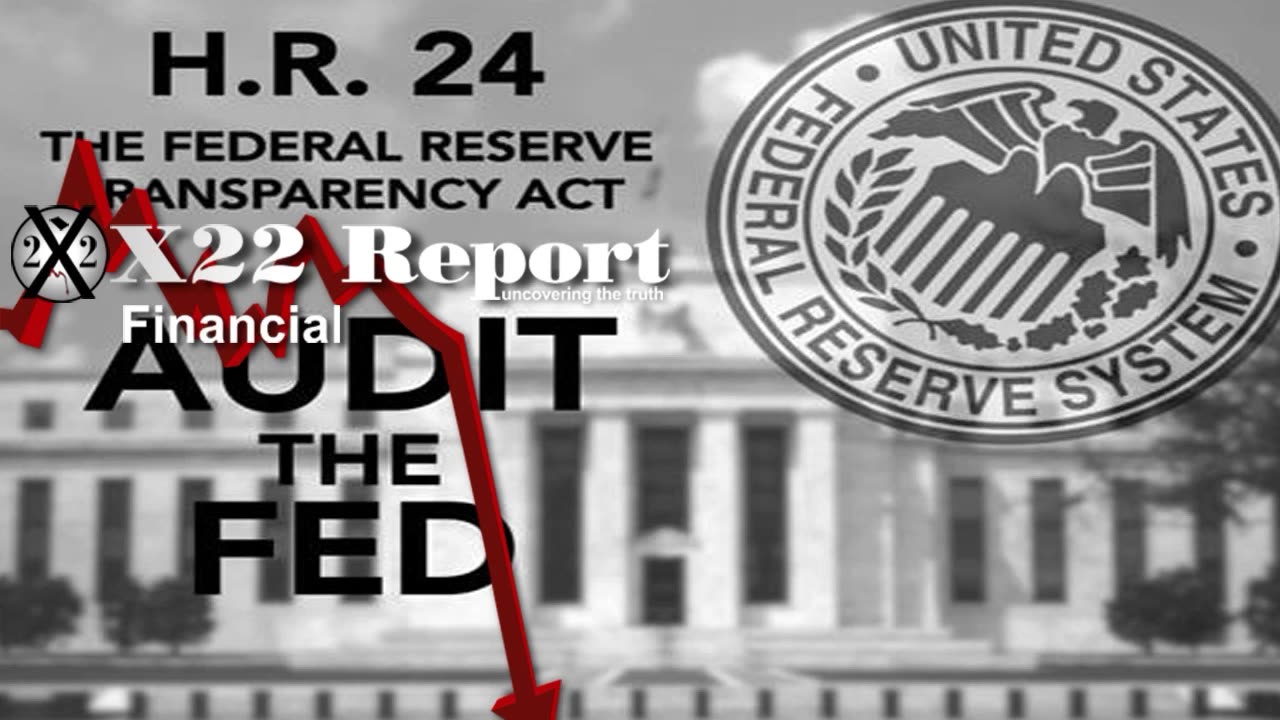 X22 REPORT Ep. 3115a - [CB] Debt Enslavement System Exposed, Audit Fed Bill Introduced