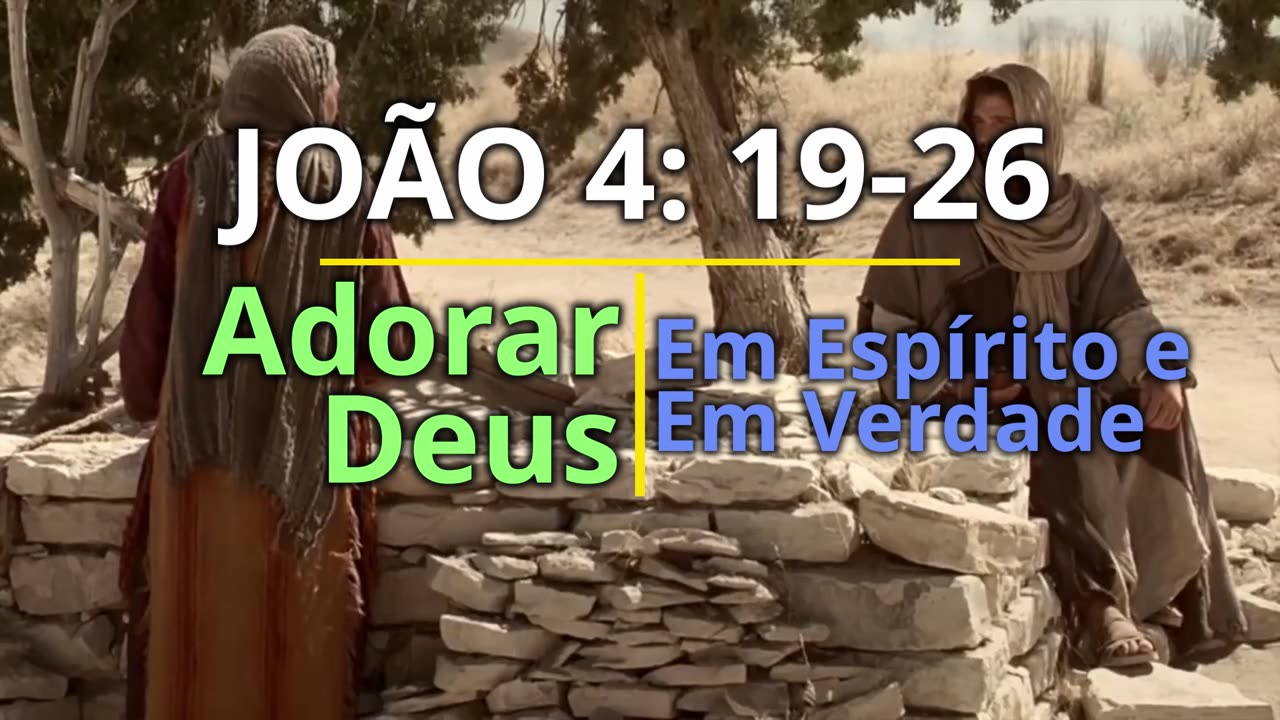 Adorar a Deus em Espirito e em Verdade - João 4