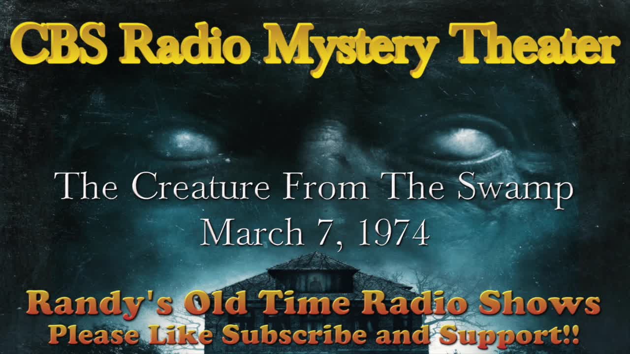 CBS Radio Mystery Theater The Creature From The Swamp