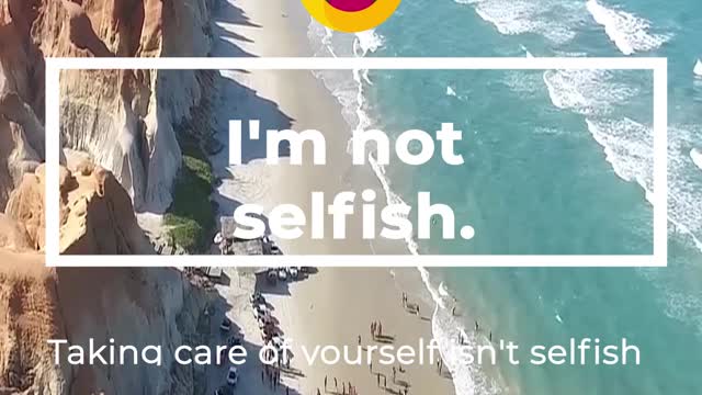 I'm not selfish