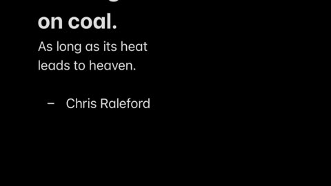 As long as its heat leads to heaven - Chris Raleford