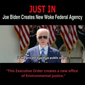 Joe Biden Creates New Woke Federal Agency