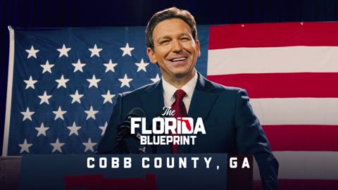 The Florida Blueprint, ft. Special Guest Gov. Ron DeSantis in Cobb County, GA