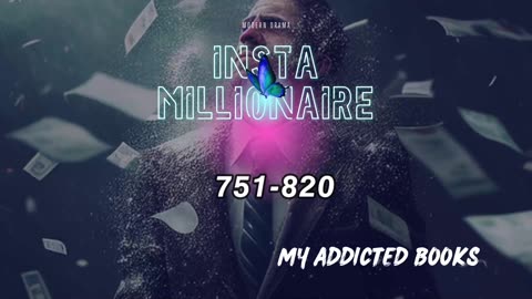 Insta Millionaire Episode 751-820 | Addicted Story Book