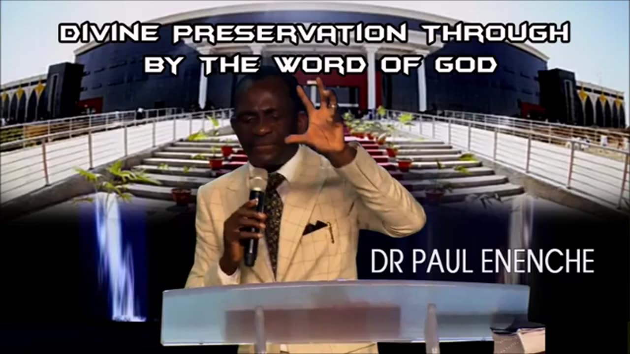 Divine Preservation Through By The Word Of God - Dr Pastor Paul Enenche