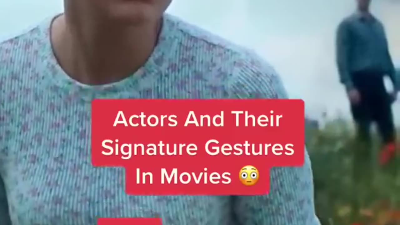 Actors and their signature gestures in movies Part 5. Tiktok series_fanatic