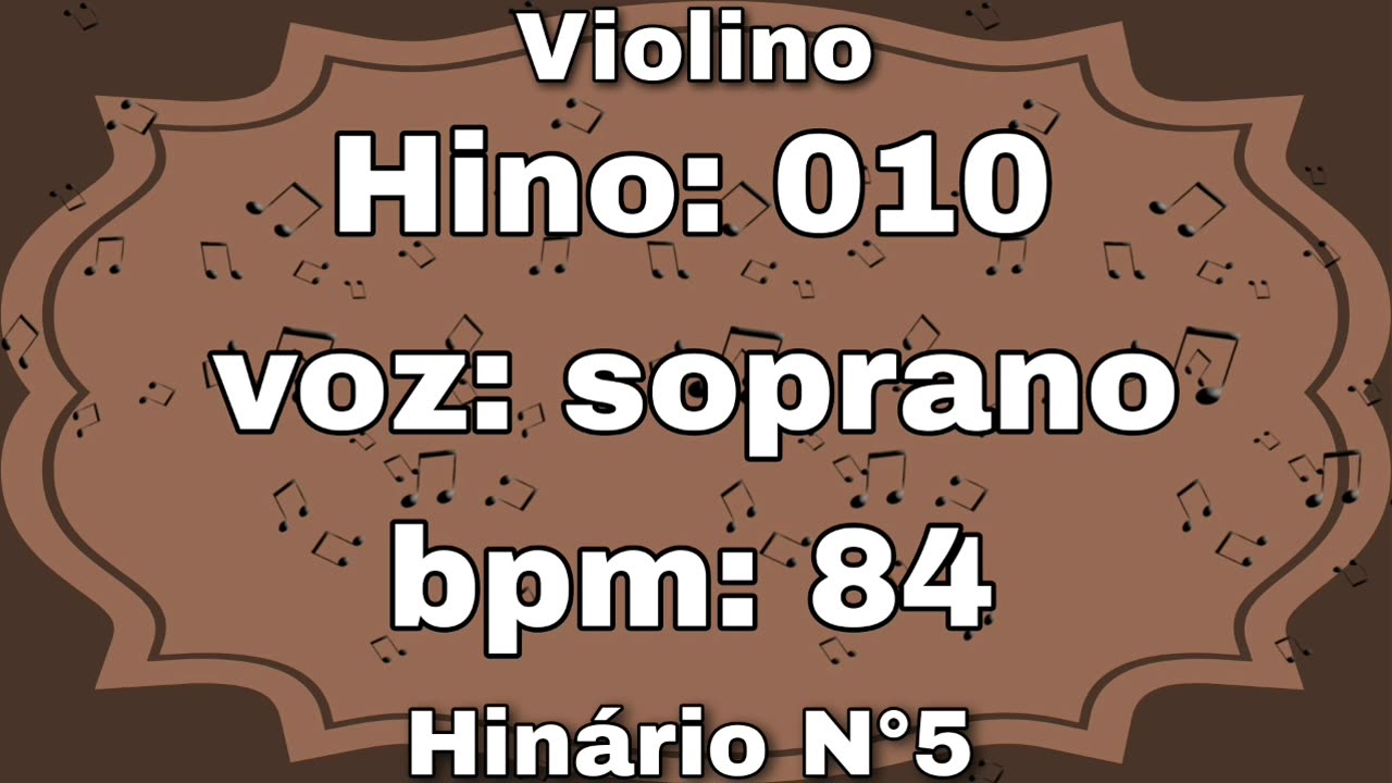 Hino: 010 - Violino: Soprano - Hinário N°5 (com metrônomo)