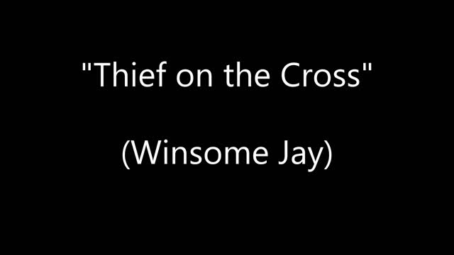 "Thief on the Cross" by Winsome Jay from the album "Geneva 2030"