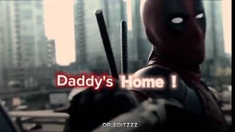 DEADPOOL _ DADDY'S HOME 🍺