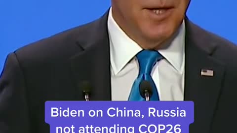 Biden on China, Russia not attending COP26