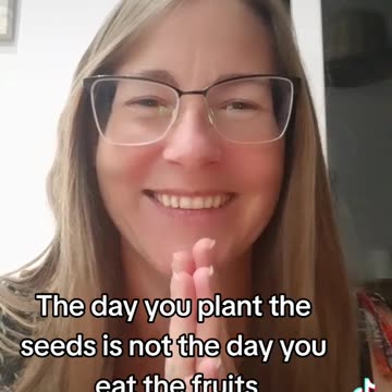The day you plant the seeds is not the day you eat the fruits.