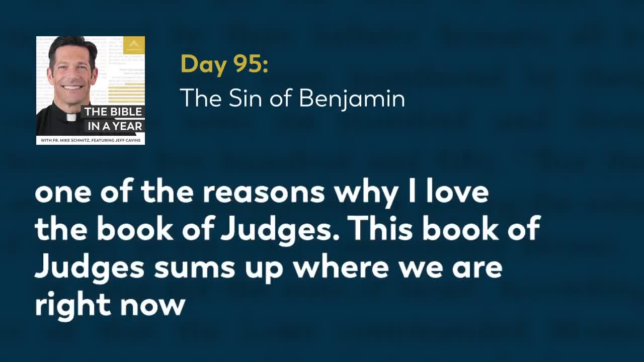 Day 95: The Sin of Benjamin — The Bible in a Year (with Fr. Mike Schmitz)