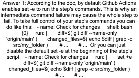 Github Actions Why an intermediate command failure in shell script would cause the whole step to fa