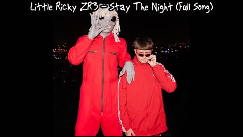 Little Ricky ZR3 - Stay The Night