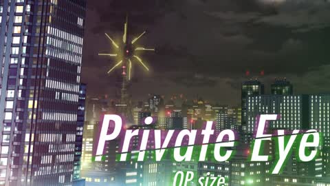 Private Eye OP size (『風都探偵』オープニングテーマ)