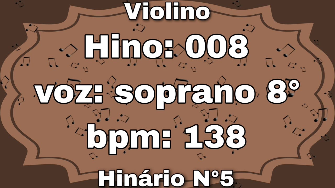 Hino: 008 - Violino: Soprano 8° - Hinário N°5 (com metrônomo)
