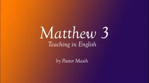 Matthew Chapter 3 English Reading Verse By Verse Explanation