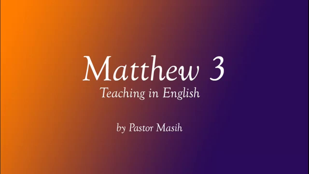 Matthew Chapter 3 English Reading Verse By Verse Explanation