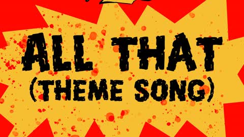 All That (Theme Song)