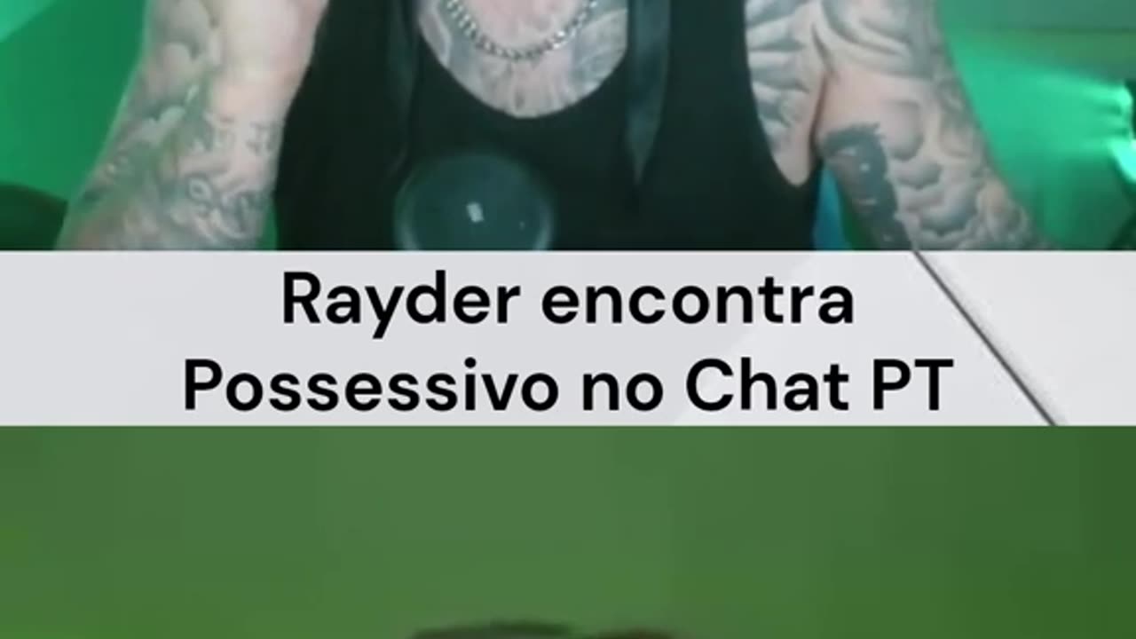 Rayder encontra Possessivo no Chat PT