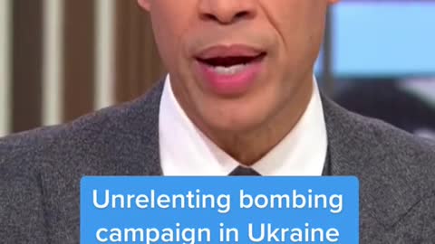 Unrelenting bombing campaign in Ukraine