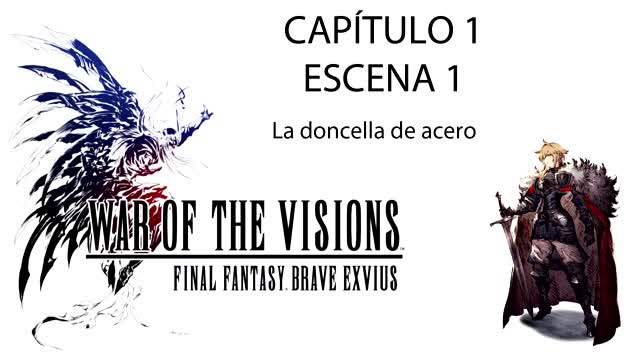 War of the Visions FFBE Parte 1 Capitulo 1 Escena 1 (Sin gameplay)