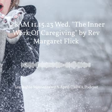 1 min podclip TMWA Podcast 11.15.23 The Inner Work of Caregiving