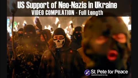 US support of violent neo-Nazis in Ukraine: Video Compilation