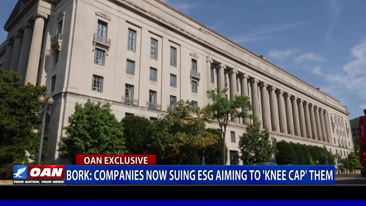 OANN - Bork: Companies Now Suing ESG Aiming To ‘Knee Cap’ Them