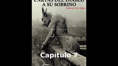 📖🕯 Cartas del Diablo a Su Sobrino de C.S. Lewis - Capítulo 7