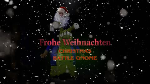 Christmas Battle Gnome - German ( Deutsche ) Version big vid