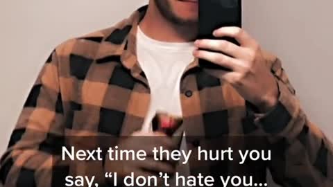 Next time they hurt you say,