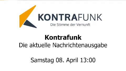 Kontrafunk - Die Aktuelle Nachrichtenausgabe - Samstag 08.04.2023 - Mittagsausgabe