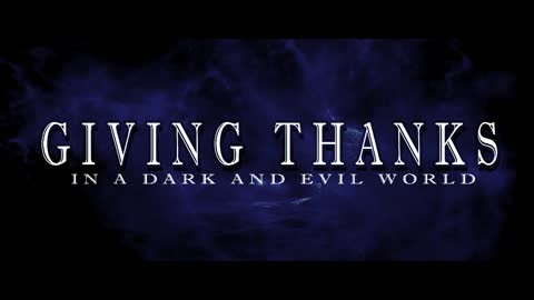 Giving Thanks in a Dark and Evil World