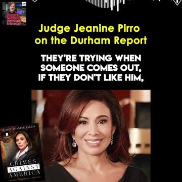 Judge Jeanine Pirro on the Durham Report
