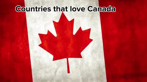 Countries that love Canada 🇨🇦