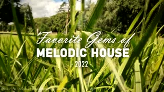 Favorite Gems of MELODIC HOUSE - 2022