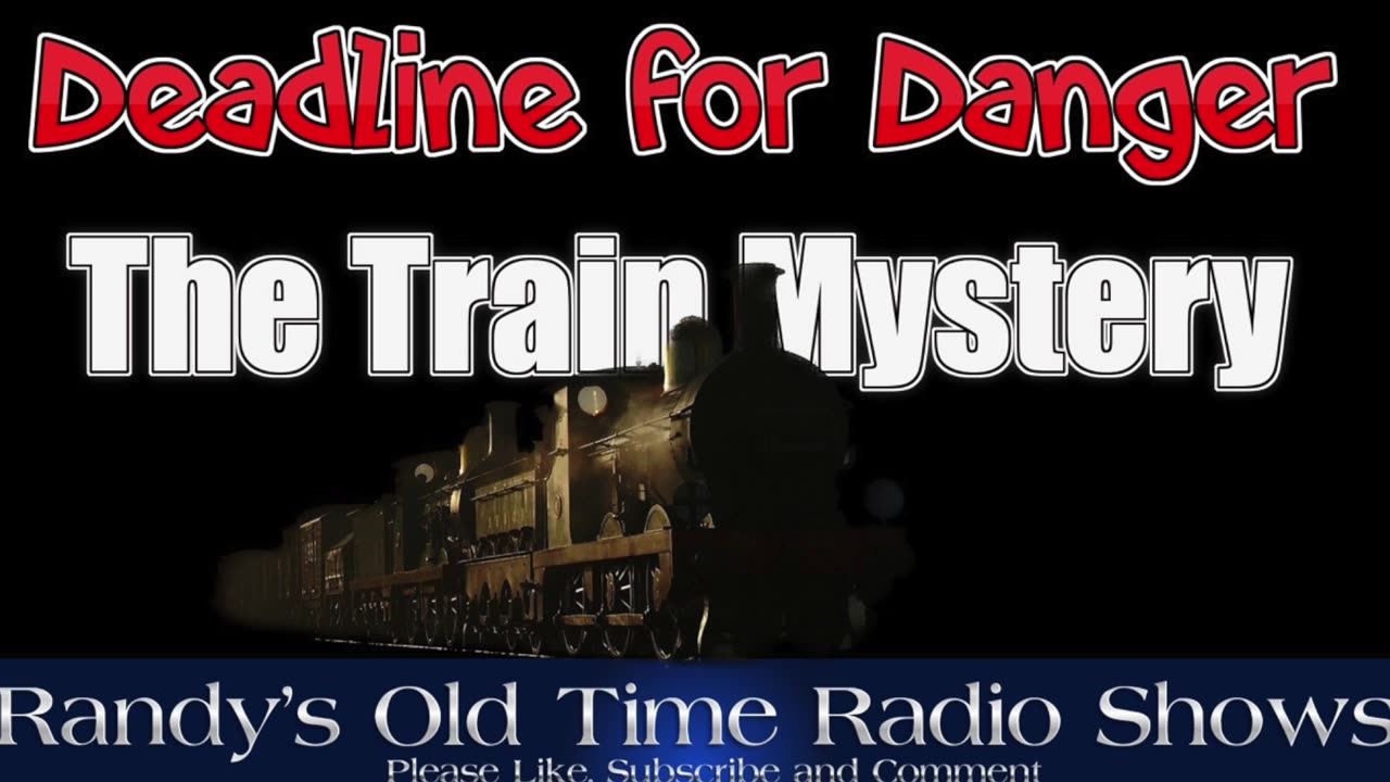 xx-xx-xx Deadline for Danger (31) The Train Mystery