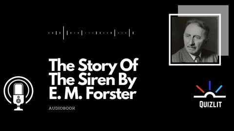 The Story Of The Siren By E. M. Forster - Short Story - Full Audiobook