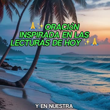 🙏✨Oración Inspirada en las Lecturas de Hoy ✨🙏