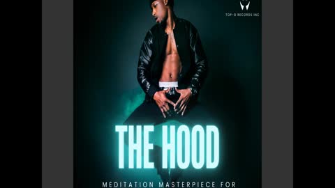 "The Hood" Top-G Meditation viral controversial Raw recording. Not for SIMPS!