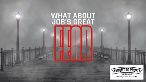 What About Job's Great Fear？ How To Become Fearless!